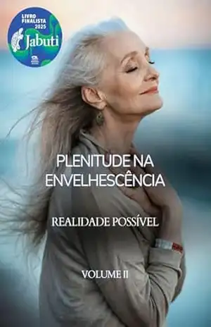 Plenitude na Envelhescência: Realidade Possível | Finalista do Prêmio Jabuti 2025 – Corina Costa Ramos