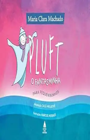 Pluft, o fantasminha para pequenininhos – Maria Clara Machado