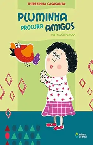 Pluminha procura amigos (Crianças e Bichos) – Therezinha Casasanta