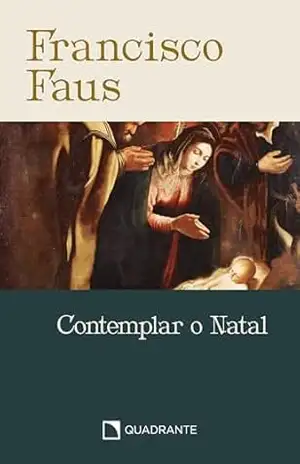 Pocket Contemplar o Natal – 2ª Edição – Coleção Francisco Faus – Francisco Faus