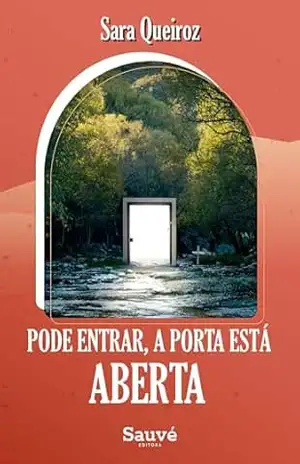 Pode Entrar, a Porta Está Aberta – Sara Queiroz