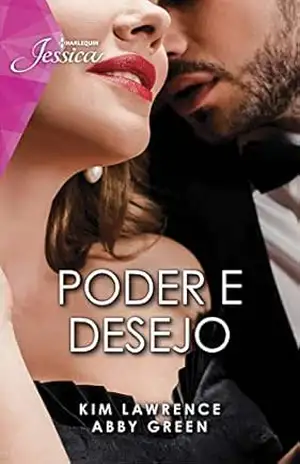 Poder e desejo (Harlequin Jessica Livro 111) – Kim Lawrence