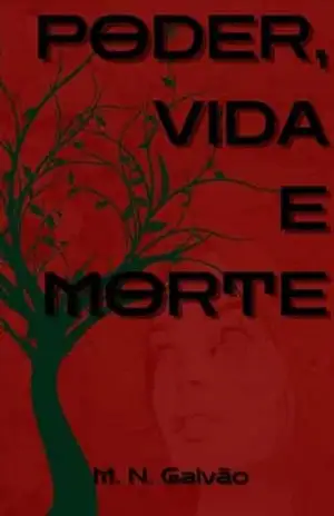 Poder, Vida e Morte – M. N. Galvão Poder, Vida e Morte – M. N. Galvão