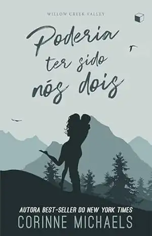 Poderia ter sido nós dois (Willow Creek Valley Livro 2) – Corinne Michaels Poderia ter sido nós dois (Willow Creek Valley Livro 2) – Corinne Michaels