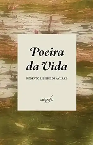 Poeira da Vida – Roberto Ribeiro de Avillez Poeira da Vida – Roberto Ribeiro de Avillez