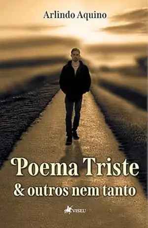 Poema Triste & Outros nem Tanto – Arlindo Aquino Poema Triste & Outros nem Tanto – Arlindo Aquino