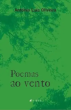Poemas ao Vento – Antônio Luís Oliveira Poemas ao Vento – Antônio Luís Oliveira