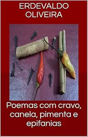 Capa do livro Poemas com cravo, canela, pimenta e epifanias - Erdevaldo Oliveira