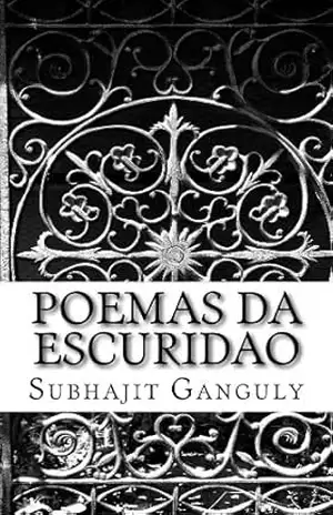 Poemas da Escuridão: Portuguese Edition – Subhajit Ganguly Poemas da Escuridão: Portuguese Edition – Subhajit Ganguly