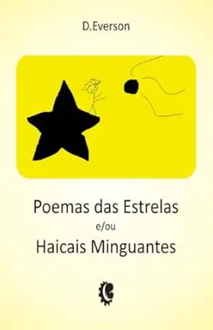Capa do livro Poemas das Estrelas e/ou Haicais Minguantes - D. Everson