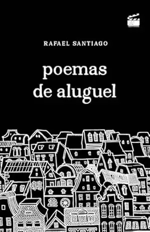 Poemas de Aluguel – Rafael Santiago