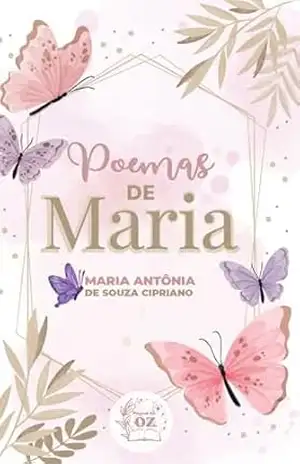 Poemas de Maria - Maria Antônia Cipriano Poemas de Maria - Maria Antônia Cipriano