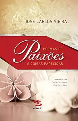 Poemas de paixões e coisas parecidas – José Carlos Vieira