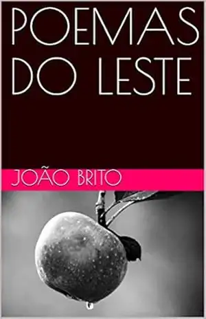 POEMAS DO LESTE (Coleção João Brito – Prosa & Verso) – JOÃO BRITO