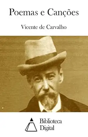 Poemas e Canções – Vicente de Carvalho