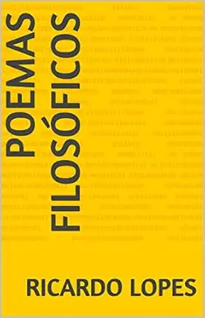 Poemas Filosóficos – Ricardo  Lopes