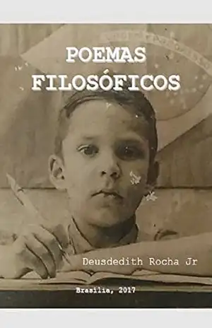 Poemas Filosóficos – Deusdedith Rocha Jr Poemas Filosóficos – Deusdedith Rocha Jr