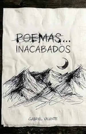 Poemas… inacabados – Gabriel Valente Poemas… inacabados – Gabriel Valente