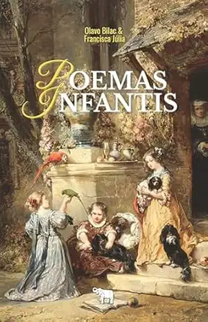 Poemas Infantis: Olavo Bilac e Francisca Júlia – Olavo Bilac