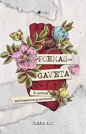 Capa do livro Poemas na gaveta: E outros sentimentos guardados - Clara Liz
