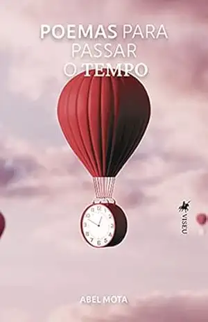 Poemas para passar o tempo - Abel Mota