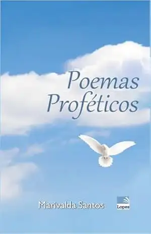 Poemas Proféticos - Marivalda Santos Poemas Proféticos - Marivalda Santos