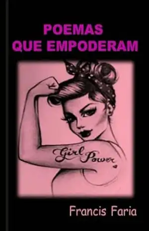 Poemas Que Empoderam – Francis Faria