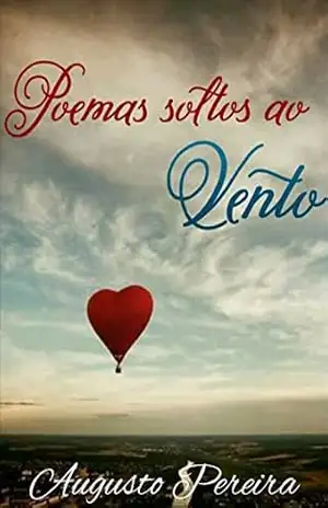Poemas soltos ao vento – Augusto Pereira