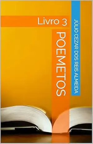 POEMETOS: Livro 3 – JÚLIO CEZAR DOS REIS ALMEIDA