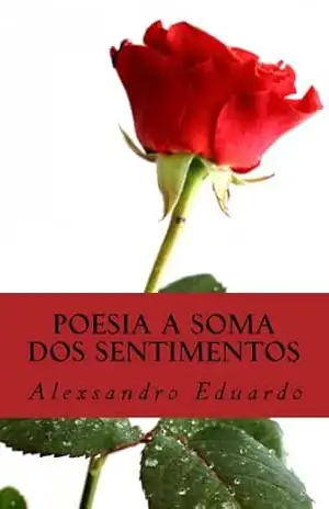 Capa do livro Poesia A Soma Dos Sentimentos - Alexsandro Eduardo