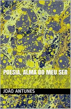Capa do livro Poesia, alma do meu ser - João Antunes
