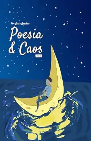 Poesia & Caos: VOL I – Lucas Anschau Poesia & Caos: VOL I – Lucas Anschau