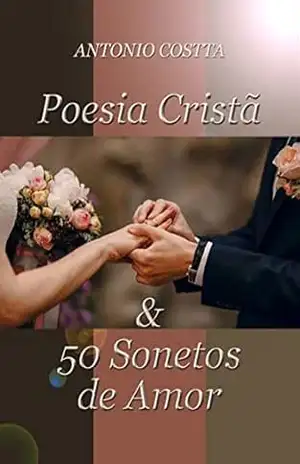 Poesia Cristã 50 Sonetos De Amor – Antonio Costta