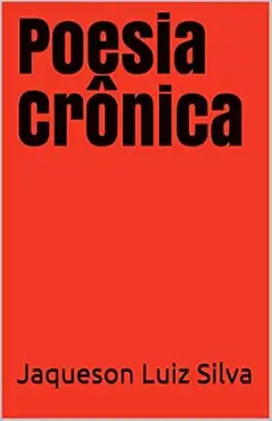 Poesia Crônica – Jaqueson Luiz Silva