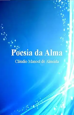 Poesia da Alma (Leve Poesia Livro 1) – Cláudio Almeida