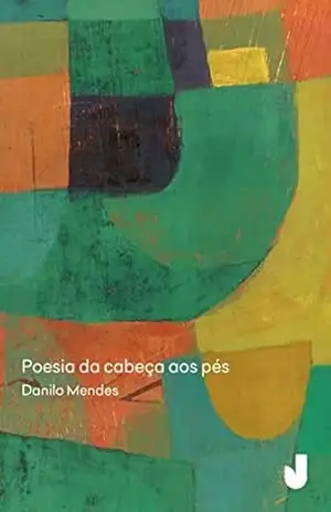 Capa do livro Poesia da cabeça aos pés - Danilo Mendes