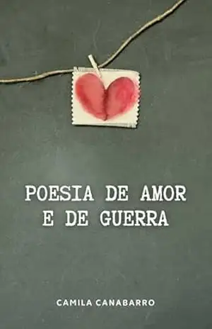 Poesia de amor e de guerra – Camila Canabarro