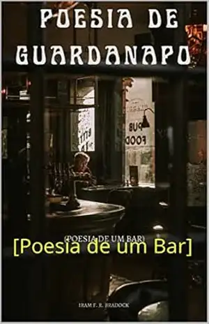 POESIA DE GUARDANAPO: [Poesia de um Bar] (Agreste Místico Livro 12) – Iram F. R. “Bradock”
