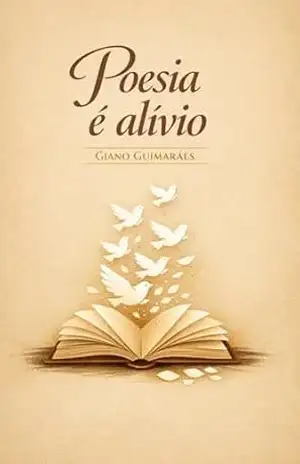 Poesia é alívio – Giano Guimarães Poesia é alívio – Giano Guimarães