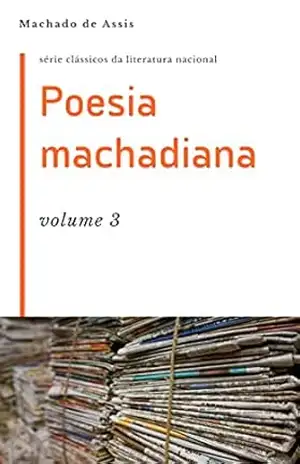 Poesia machadiana: volume 3 – Machado de Assis