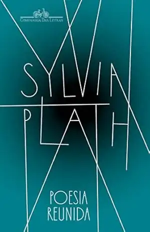 Poesia reunida: Edição bilíngue – Sylvia Plath