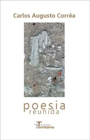 Poesia reunida – Carlos Augusto Corrêa