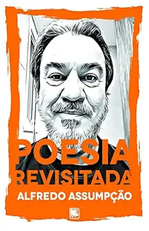 Poesia Revisitada – Alfredo Assumpção