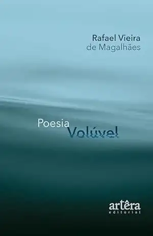 Capa do livro Poesia Volúvel - Rafael Vieira de Magalhães