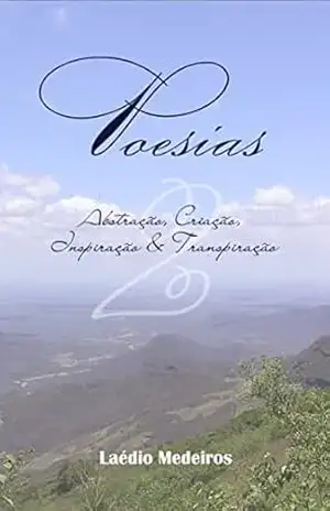 Poesias 2: Abstração, Criação, Inspiração & Transpiração (Poesias ACI&T) – Laédio Medeiros