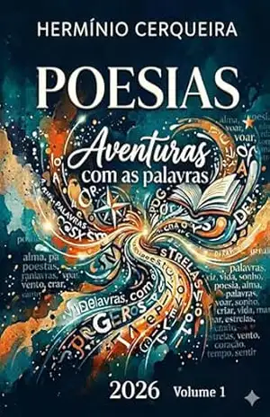 Capa do livro POESIAS 2016 –2026: Aventuras com as Palavras – Volume 1 - Herminio Cerqueira