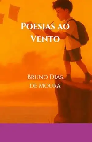 Poesias Ao Vento – Bruno Dias De Moura Poesias Ao Vento – Bruno Dias De Moura