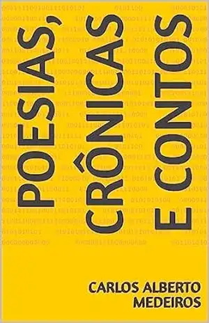 Poesias, crônicas e contos - Carlos Alberto Medeiros