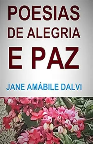 POESIAS DE ALEGRIA E PAZ – JANE AMÁBILE  DALVI