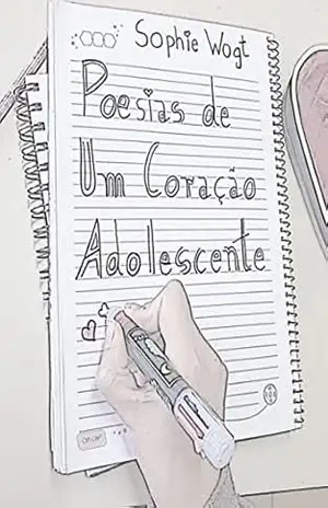 Poesias de um coração adolescente – Sophie  Wogt